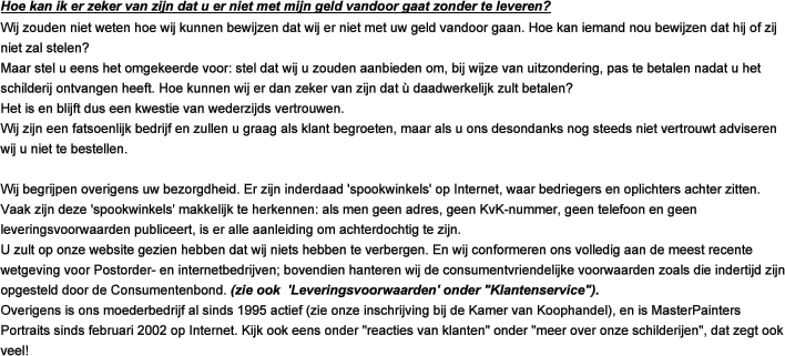 Hoe kan ik er zeker van zijn dat u er niet met mijn geld vandoor gaat zonder te leveren?